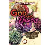GOD AND FLOWERS: ADULTS COLORING BOOK: Coloring book for adults who want to heal the broken soul, relieve stress and connect with God