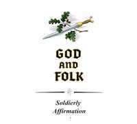 God And Folk: Soldierly Affirmation