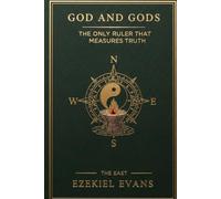 God and gods: Book One: The East - The Only Ruler That Measures Truth (God and gods. Only One Ruler To Measure Truth)