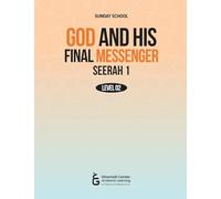 God and His Final Messenger - Seerah 1