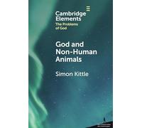 God and Non-Human Animals (Elements in the Problems of God)