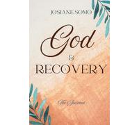 GOD AND RECOVERY: THE JOURNAL: 1