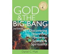 God and the Big Bang, (2nd Edition): Discovering Harmony Between Science and Spirituality