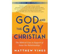 God and the Gay Christian: The Biblical Case in Support of Same-Sex Relationships (Revised and Expanded)