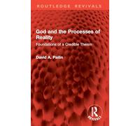 God and the Processes of Reality: Foundations of a Credible Theism (Routledge Revivals)