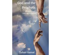 God and the Prophets: Abraham, Moses, Jesus, and Mohammad