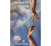 God and the Prophets: Abraham, Moses, Jesus, and Mohammad