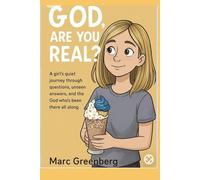 God, Are You Real?: A girl’s quiet journey through questions, unseen answers, and the God who’s been there all along