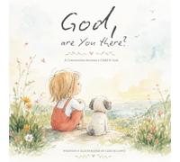 God, Are You There?: A Conversation between a Child and God