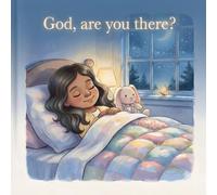 God, Are You There?: A Little Child's Journey of Faith, Love, and Wonder