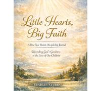 God at Work: Recording His Goodness in the Lives of Our Children (Little Hearts, Big Faith)