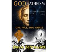 God & Atheism:: One Face, Two Names