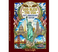 God Bless America: 250th Anniversary Edition: A Semiquincentennia Coloring Book Experience (Adult Coloring books by Tera)