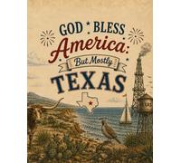 God Bless America… But Mostly Texas: A Rustic College Ruled Notebook for Students, Journaling, School Notes & Everyday Writing (8.5" x 11", 120 Pages)