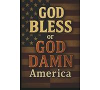 God BLESS or DAMN America?