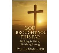 God Brought You This Far: Walking in Faith, Finishing Strong: Black & White Edition