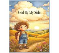 God By My Side: A Gentle Christian Storybook About God’s Love and Protection