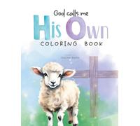 God Calls Me His Own Coloring Book: An A to Z Faith-Based Coloring and Activity Book for Children
