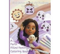 God Cares About My Feelings Coloring Book: A Faith Filled Feelings Coloring Book