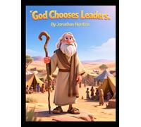 God Chooses Leaders (Ages 3-7) (The Book of Numbers for Young Hearts)