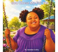 God Chose Me For You: A Love Letter to My Special Needs Child: 1 (Jazzy & Her Crew)