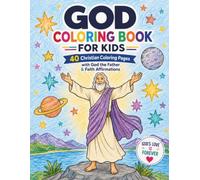 God Coloring Book for Kids: 40 Christian Coloring Pages with God the Father & Faith Affirmations