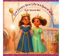 God Covers Your Life In A Special Way (The Fierce Adventures of Dee & Daya)