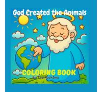 God Created The Animals: Cute & Fun Coloring Book