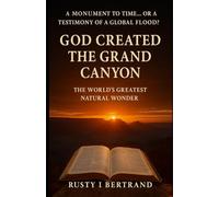God Created the Grand Canyon: The World’s Greatest Natural Wonder (Rocky Ridge Adventure Series)