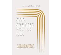 GOD CREATED YOU TO WIN: 15 BIBLICAL DECLARATIONS TO ENCOURAGE YOU TOWARD GOD’S PROMISES FOR YOUR LIFE