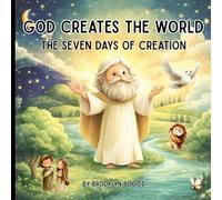 God Creates the World: The Seven Days of Creation: A Gentle Bible Story for Little Hearts