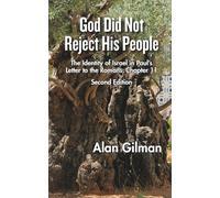 God Did Not Reject His People: The Identity of Israel in Paul's Letter to the Romans, Chapter 11 - Second Edition