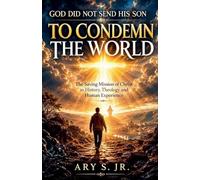 God Did Not Send His Son to Condemn the World