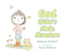 God Didn't Make Monsters