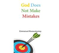GOD DOES NOT MAKE A MISTAKE