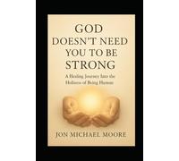 God Doesn't Need you to be Strong (Becoming Whole)