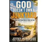 God Doesn't Own a Junkyard: Your Restoration is Paid in Full (The Way Out on Purpose Publishing LLC)