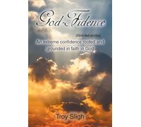 God-Fidence (God-fed-en(t)s): An extreme confidence rooted and grounded in faith in God