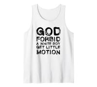 God Forbid A White Boy Get Little Motion Funny Meme Quote Camiseta sin Mangas