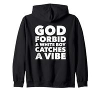 God Forbid White Boy Catches A Vibe Funny Meme Quote Sudadera con Capucha