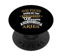 God Found Some of Strongest Women and Made Them Aries PopSockets PopGrip Adhesivo