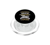 God Found Some of Strongest Women and Made Them Cancer PopSockets PopGrip para MagSafe