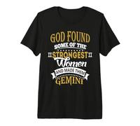 God Found Some of Strongest Women and Made Them Gemini Camiseta Premium