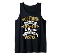 God Found Some of Strongest Women and Made Them Pisces Camiseta sin Mangas