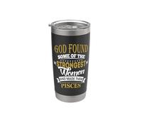 God Found Some Of Strongest Women And Made Them Pisces Vaso térmico de acero inoxidable de doble pared