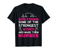 God Found Some of The Strongest Women and Made Them Nurses Camiseta gráfica económica