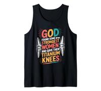 God Gave His Strongest Women Titanium Knees - Camiseta sin Mangas