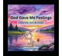 God Gave Me Feelings: A Little Book About Big Feelings (Spirit of Creation Series)