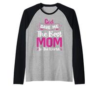 God Gave Me The Best Mom Happy Mothers Day For Mommy Camiseta Manga Raglan