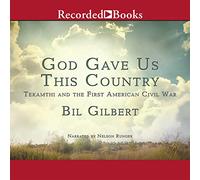 God Gave Us This Country: Tekamthi and the First American Civil War